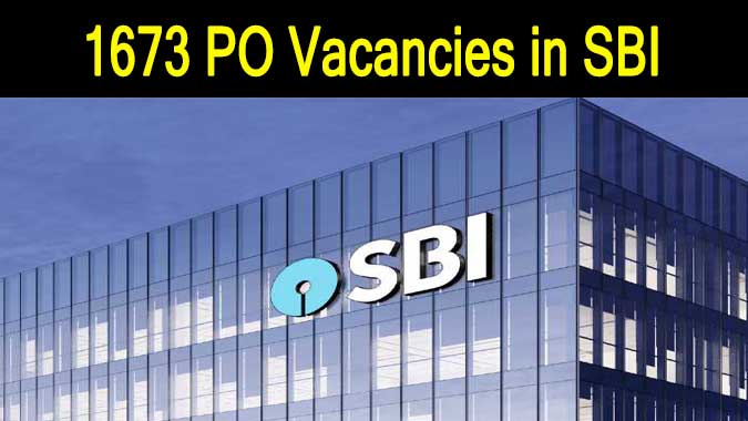 1673 PO Vacancies in State Bank of India (SBI)