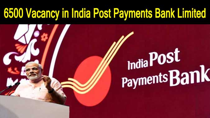 6500 Vacancies in India Post Payments Bank Limited