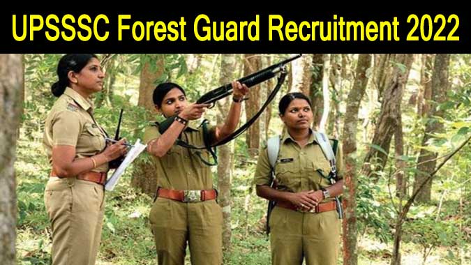 UPSSSC Forest Guard Recruitment 2022: Apply Here