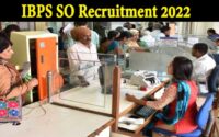 IBPS SO Recruitment 2022