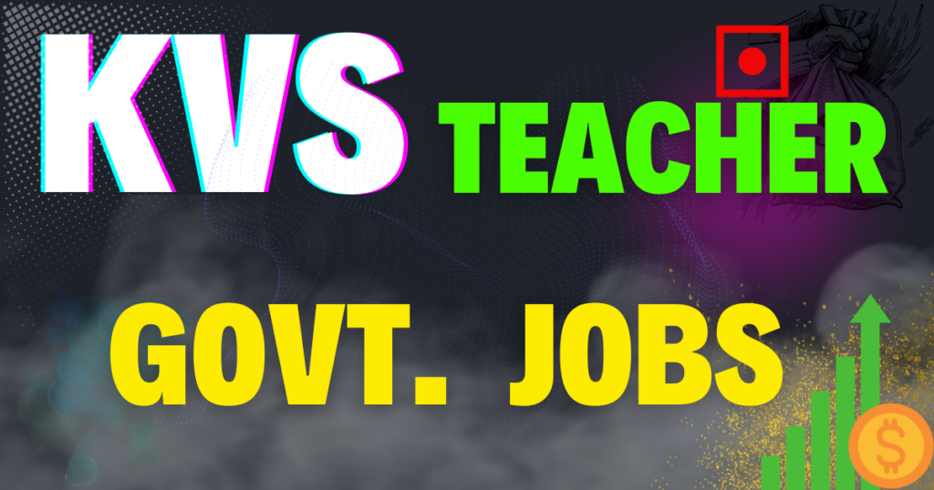 Teacher Job: KVS Recruitment, Kendriya Vidyalaya Vacancy 85000 पदों पर भर्ती